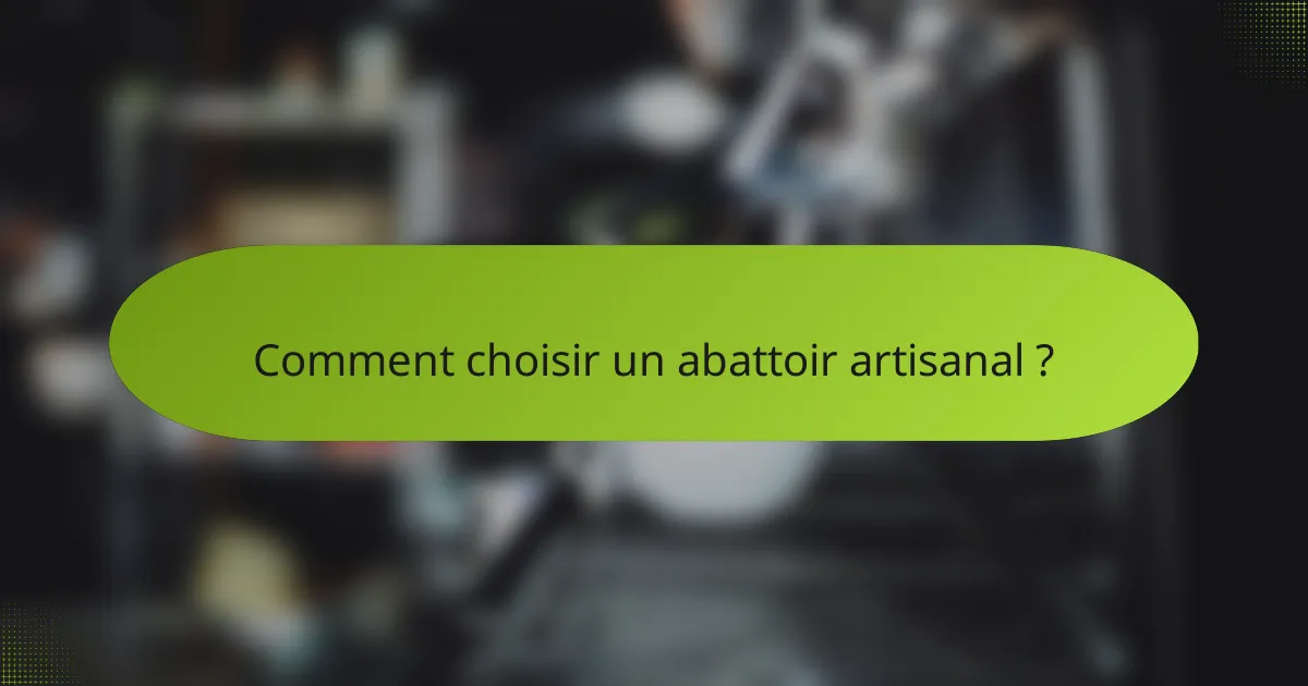 Comment choisir un abattoir artisanal ?